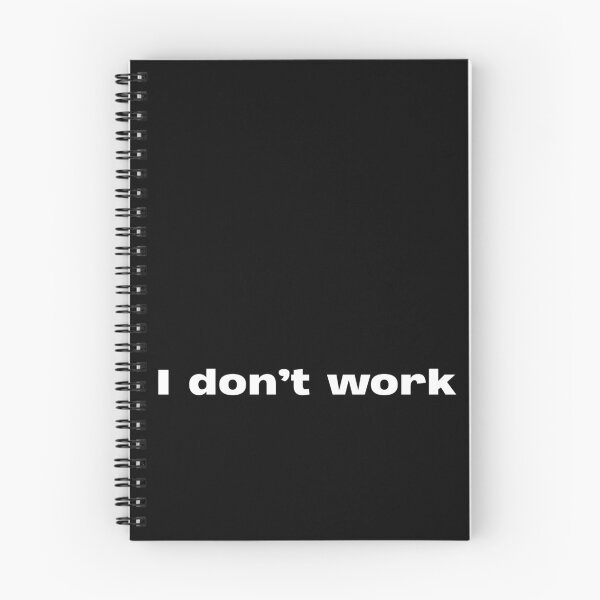Item preview, I don't work  designed and sold by lexthelord.