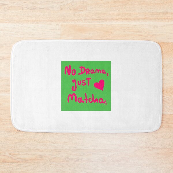 Item preview, no drama, Just matcha designed and sold by Kasia1987t.