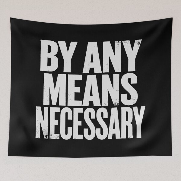 Item preview, BY ANY MEANS NECESSARY in White Grungy Letters designed and sold by StudioDestruct.