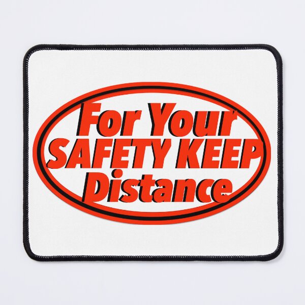 Item preview, For Your Safety Keep Distance Print Novelty designed and sold by PSST-Design.