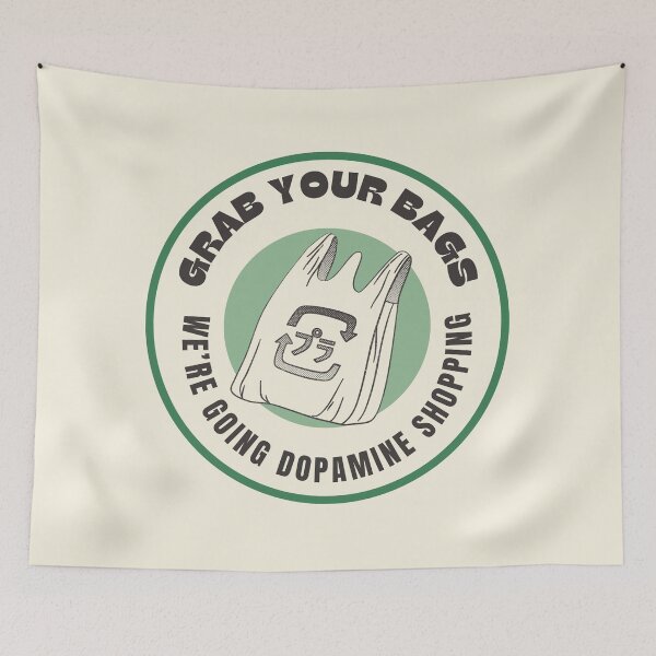 Item preview, Grab Your Bags, We're Going Dopamine Shopping designed and sold by JaceysTake.