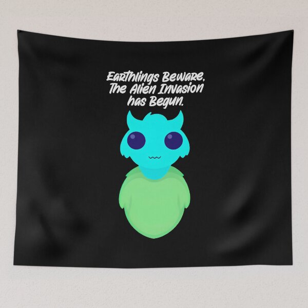 Item preview, Earthlings beware, the alien invasion has begun designed and sold by elcarnero.
