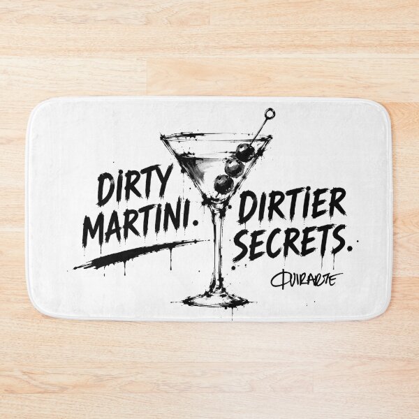 Item preview, Dirty Martini Dirtier Secrets Quote designed and sold by ferquirarte.