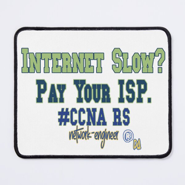 Item preview, Internet Slow ? Pay Your ISP. CCNA RS - Network-Engineer- DA designed and sold by DesignArtist.ia.