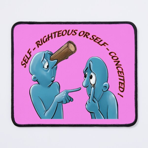 Item preview, SELF - RIGHTEOUS OR SELF - CONCEITED ! designed and sold by RISE AND SHINE.
