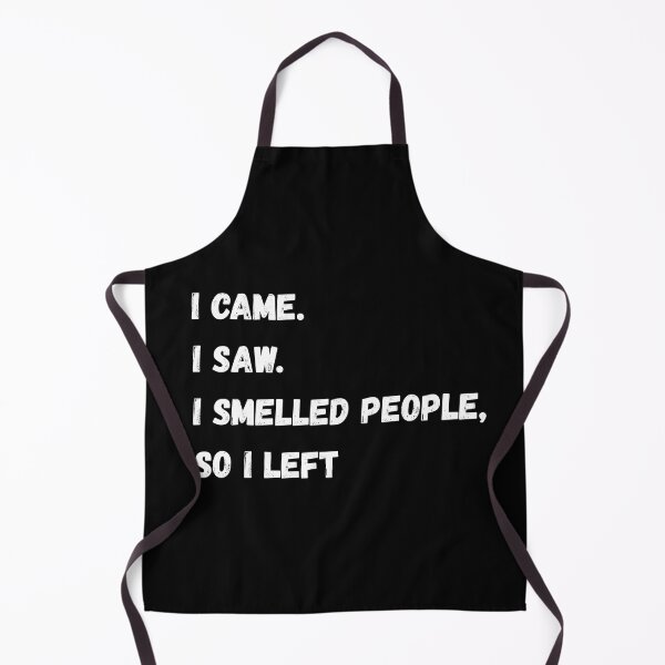 Item preview, I Came I Saw I Smelled People So I Left designed and sold by AceEye.