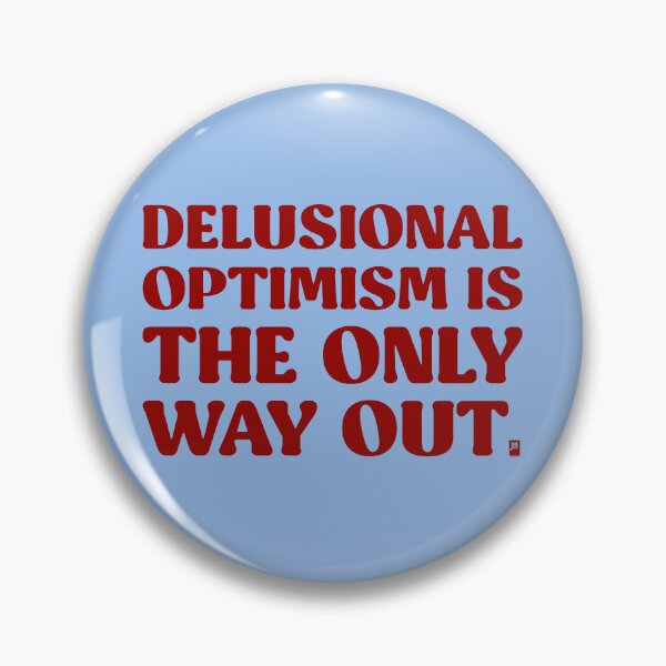 Item preview, Delusional Optimism Is The Only Way Out - BLUE/RED designed and sold by butterbeansktch.