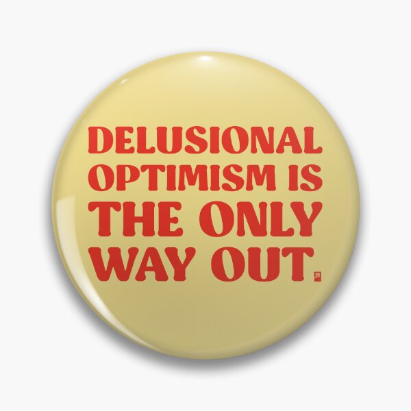 Item preview, Delusional Optimism Is The Only Way Out - YELLOW/RED designed and sold by butterbeansktch.