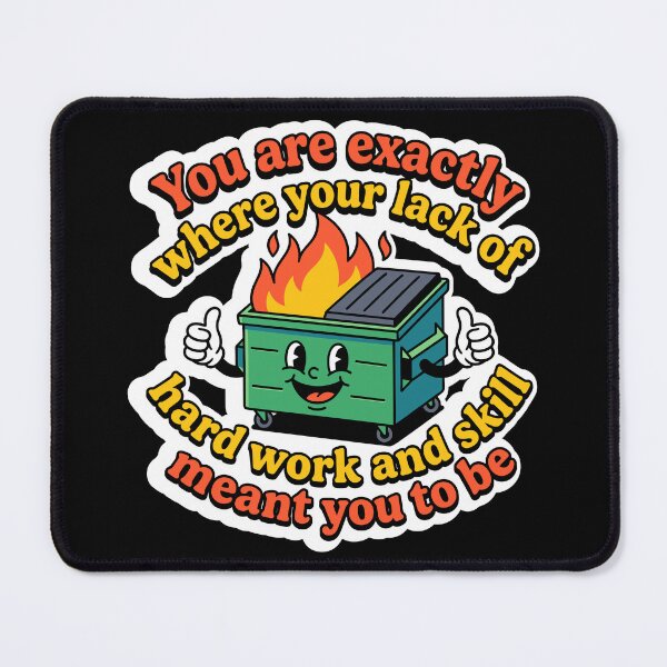 Item preview, Funny Dumpster Fire Lack Of Hard Work And Skill Sarcastic Quote designed and sold by ImStickerHappy.