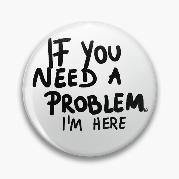 Item preview, meme, problem  designed and sold by Kasia1987t.
