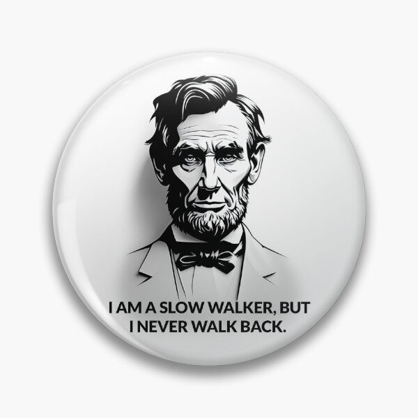 Item preview, Abraham Lincoln Quote - Slow Walker - White Version designed and sold by artvoki.