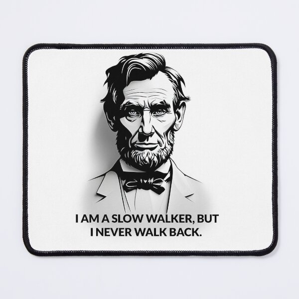 Item preview, Abraham Lincoln Quote - Slow Walker - White Version designed and sold by artvoki.