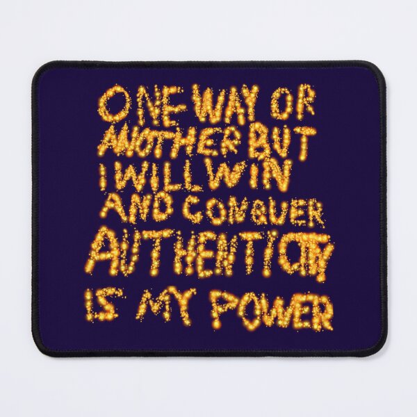 Item preview, One Way Or Another But I Will Win And Conquer: Authenticity is My Power designed and sold by SelfUpgrade.