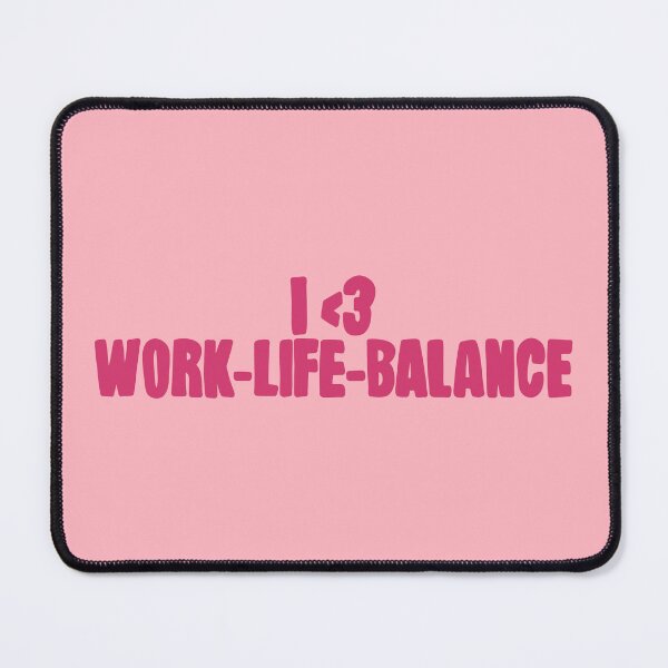 Item preview, I <3 work-life-balance designed and sold by caramelrts.