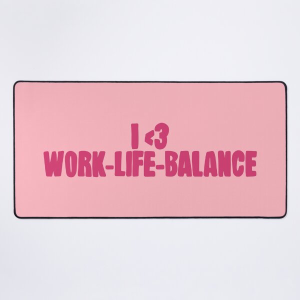 Item preview, I <3 work-life-balance designed and sold by caramelrts.