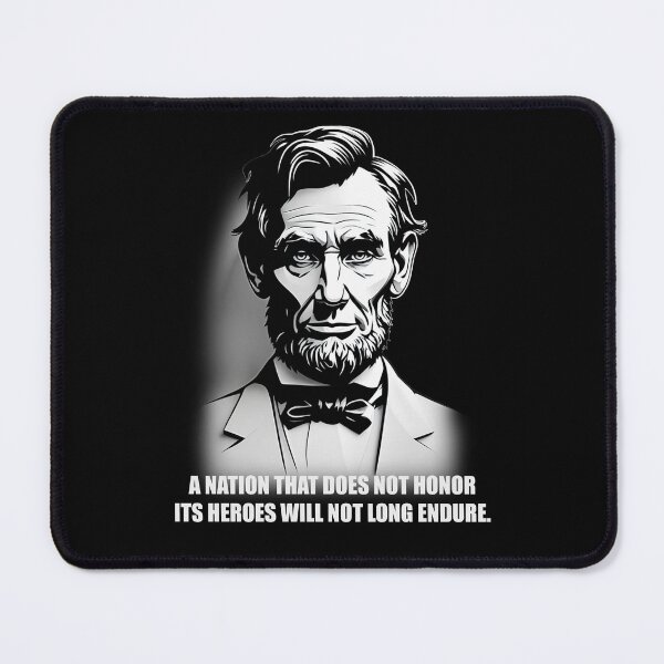 Item preview, Abraham Lincoln Quote - Honor Its Heroes - Dark Version designed and sold by artvoki.