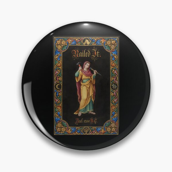 Item preview, Nailed It Jael 1200 BC Biblical Ancient Feminist Humor designed and sold by Redgiant87x.