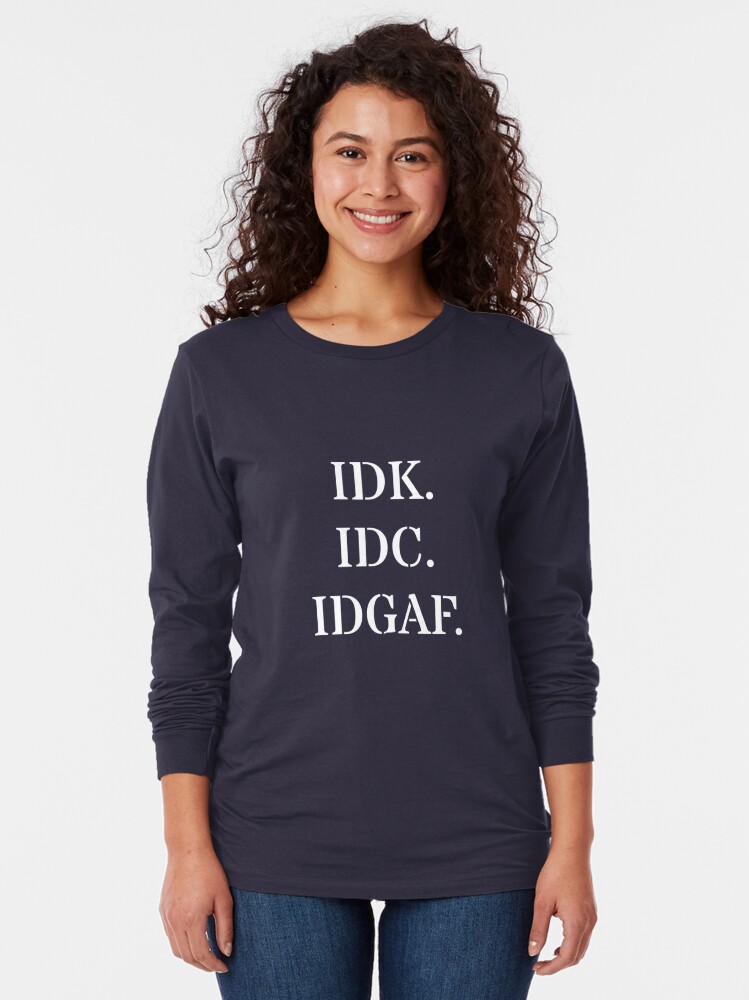 idk idc idgaf t shirt india