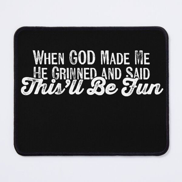 Item preview, When God Made Me He Grinned and Said This'll Be Fun – Funny Christian Faith Quote Design designed and sold by SaltCreatives.