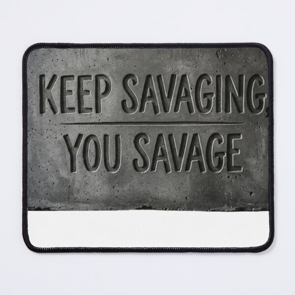 Item preview, Copy of keep savaging, you savage! designed and sold by Goode-sense2025.