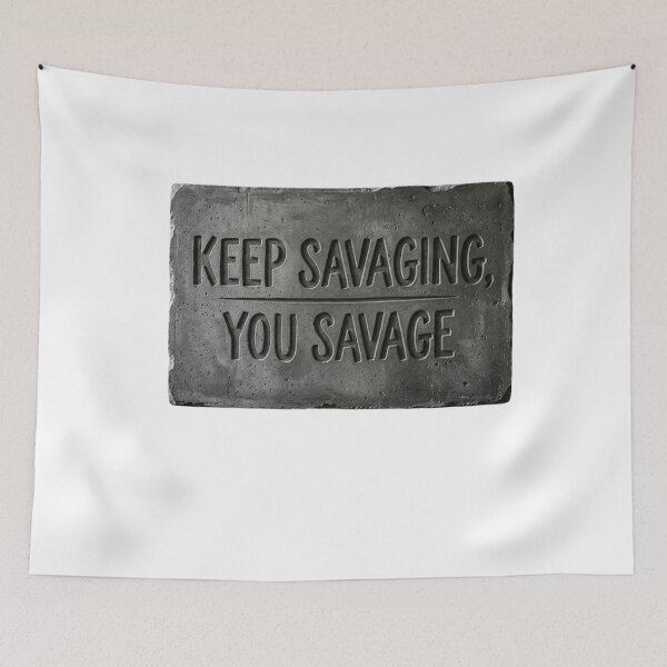 Item preview, Copy of keep savaging, you savage! designed and sold by Goode-sense2025.