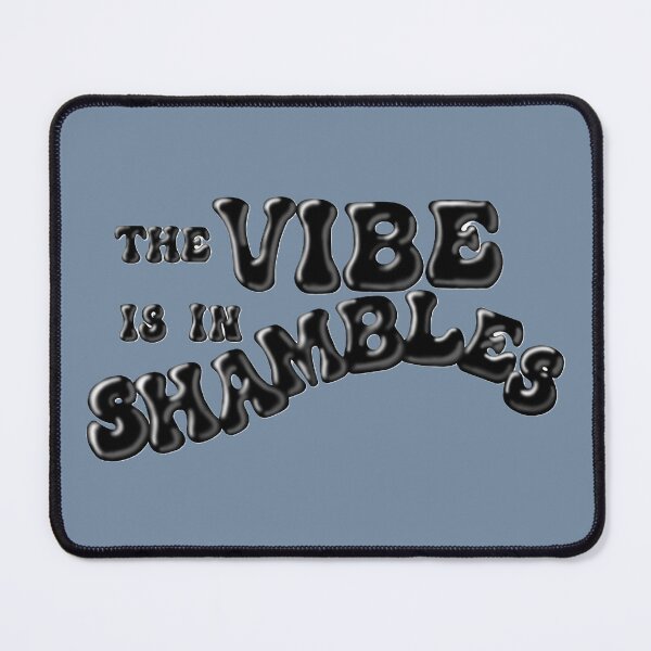 Item preview, The Vibe is in Shambles designed and sold by She’s The Boss.