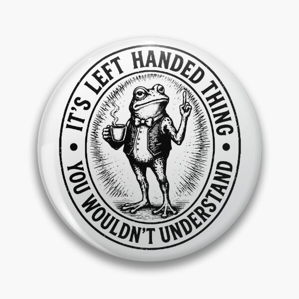 Item preview, It’s A Left Handed Thing You Wouldn't Understand designed and sold by gunaone-design.