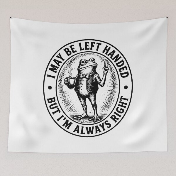 Item preview, I May Be Left Handed But I'm Always Right designed and sold by gunaone-design.
