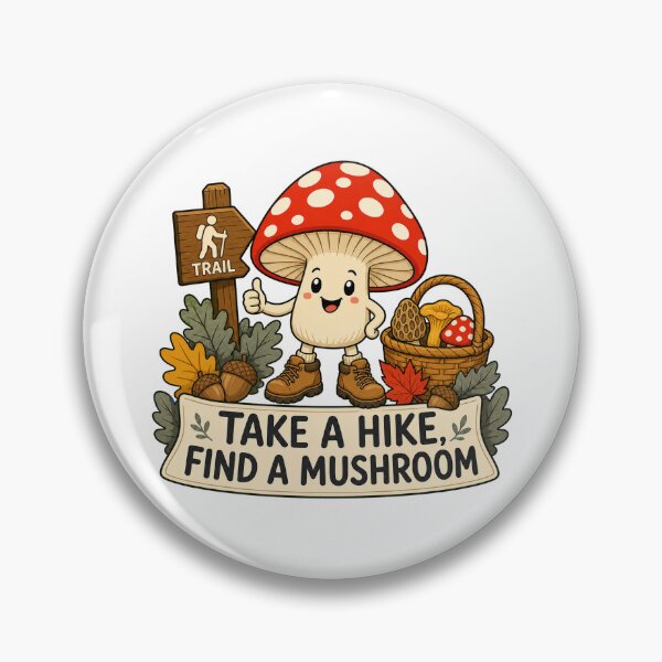 Item preview, Take A Hike Find Mushroom designed and sold by Tatsed.