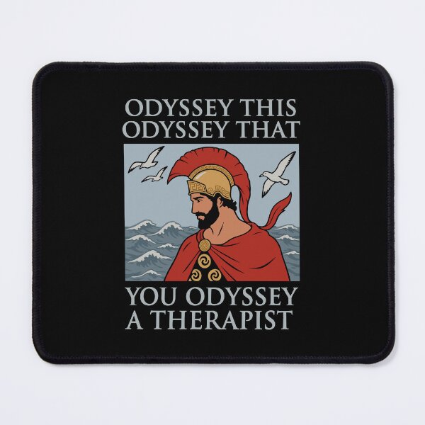 Item preview, Funny Greek Mythology Meme Odyssey Needs A Therapist designed and sold by Krasnovaovaova.