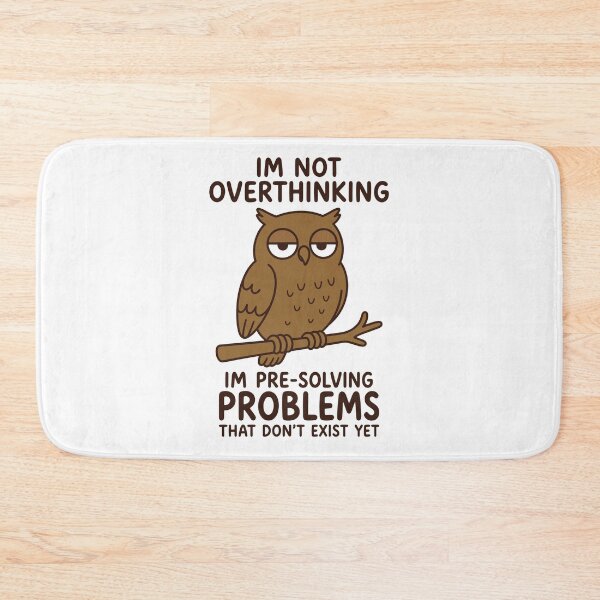 Item preview, Not Overthinking I'm Pre-Solving Problems That Don't Exist designed and sold by gunaone-design.