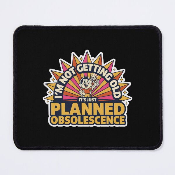 Item preview, I'm Not Getting Old, It's Just Planned Obsolescence designed and sold by InkRebelia.