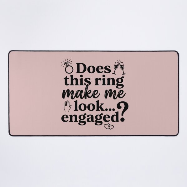 Item preview, Does This Ring Make Me Look Engaged Funny Proposal Quote designed and sold by MarJul.