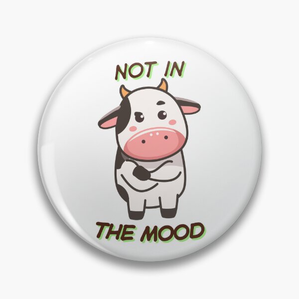 Item preview, Not in the Moo-d designed and sold by snugbugxstudio.