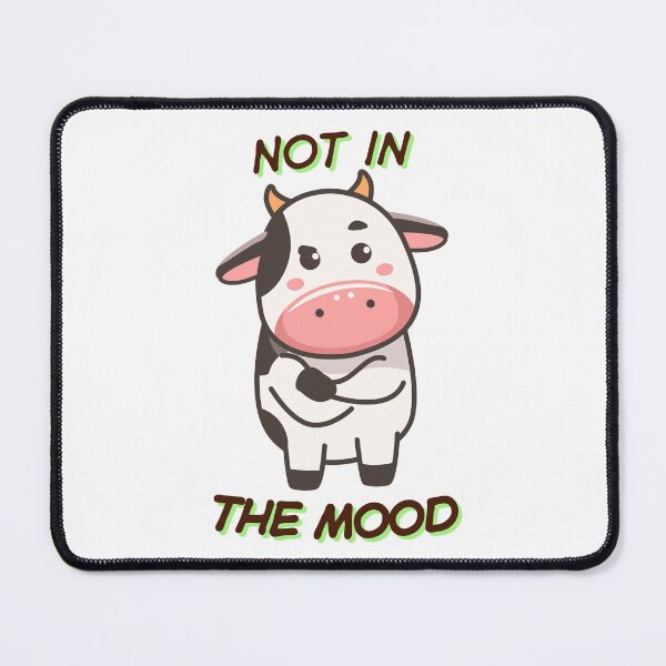 Item preview, Not in the Moo-d designed and sold by snugbugxstudio.