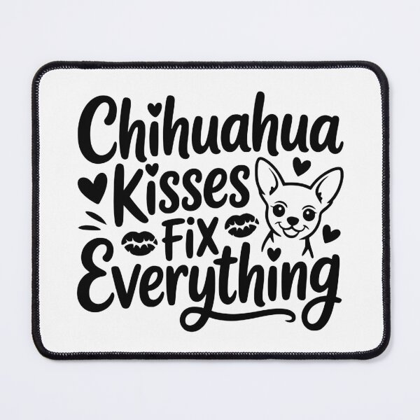 Item preview, Chihuahua Kisses Fix Everything designed and sold by theartfulaspie.