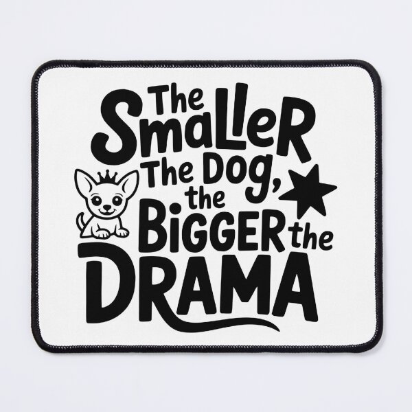 Item preview, The Smaller the Dog the Bigger the Drama designed and sold by theartfulaspie.