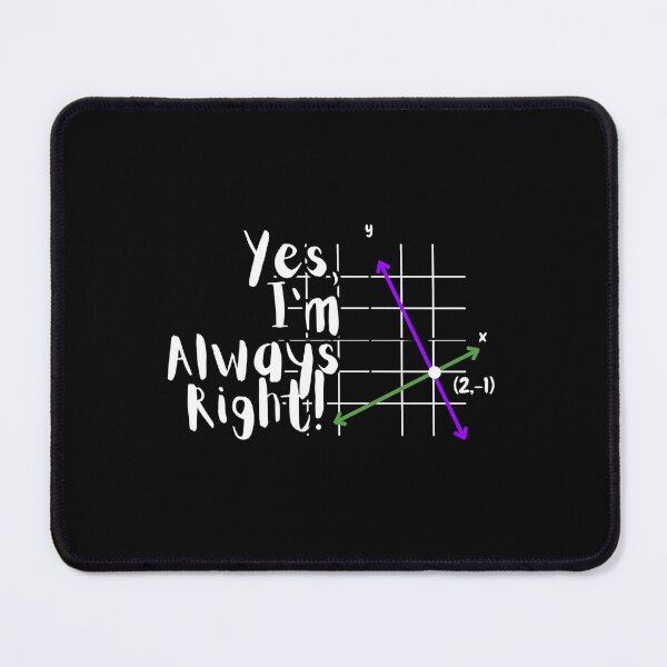 Item preview, Yes Im Always Right Funny Math Puns Teacher Student designed and sold by Dondonmart.