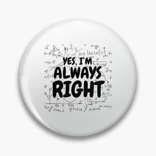 Item preview, Yes Im Always Right Funny Math Puns Teacher Student designed and sold by Dondonmart.
