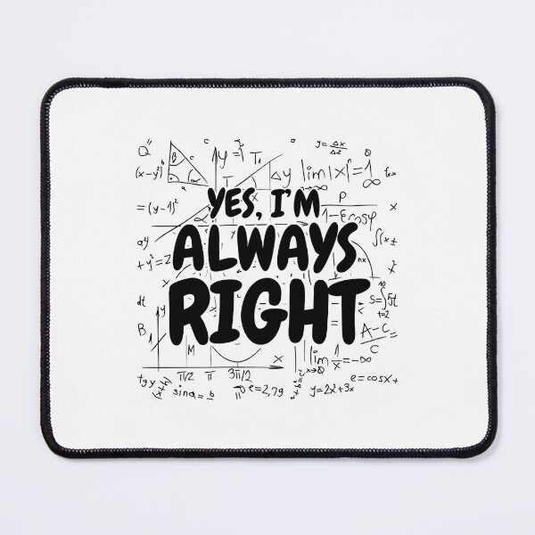 Item preview, Yes Im Always Right Funny Math Puns Teacher Student designed and sold by Dondonmart.
