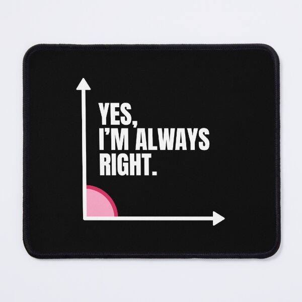 Item preview, Yes Im Always Right Funny Math Puns Teacher Student designed and sold by Dondonmart.