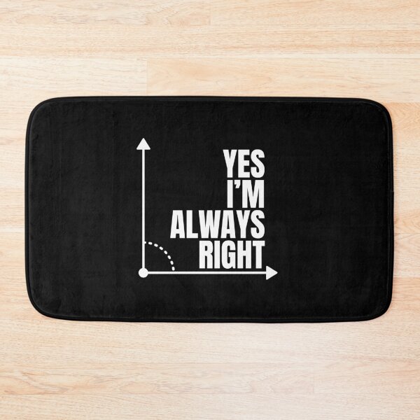 Item preview, Yes Im Always Right Funny Math Puns Teacher Student designed and sold by Dondonmart.