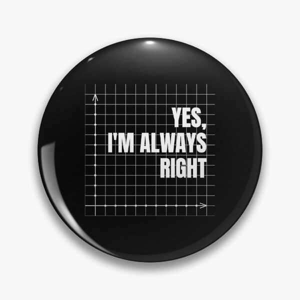 Item preview, Yes. I'm Always Right designed and sold by Dondonmart.