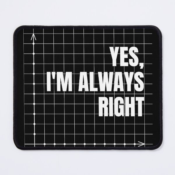 Item preview, Yes. I'm Always Right designed and sold by Dondonmart.