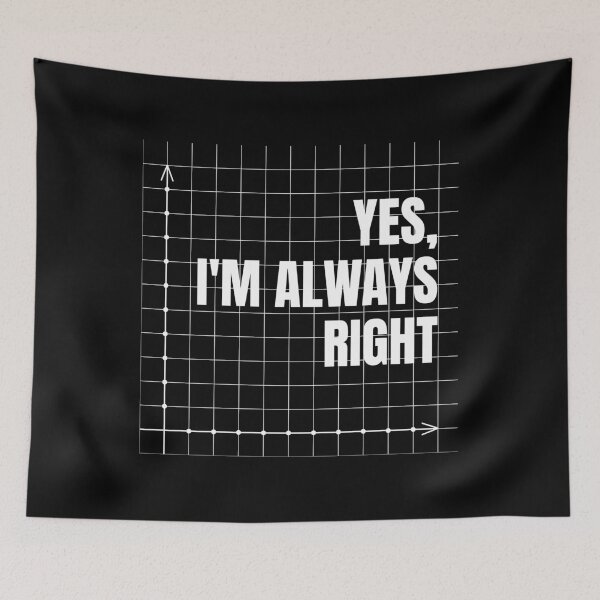 Item preview, Yes. I'm Always Right designed and sold by Dondonmart.