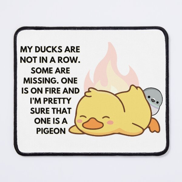 Item preview, Ducks are Not in a Row designed and sold by QuotablesGeek.