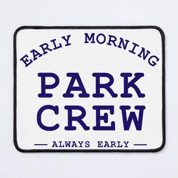 Item preview, Early Morning Park Crew - Always Early- designed and sold by CB Studio.