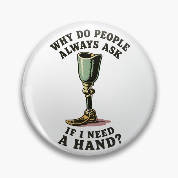 Item preview, Why Do People Ask If I Need A Hand Funny Leg Amputee Gear designed and sold by DynamicDesign.