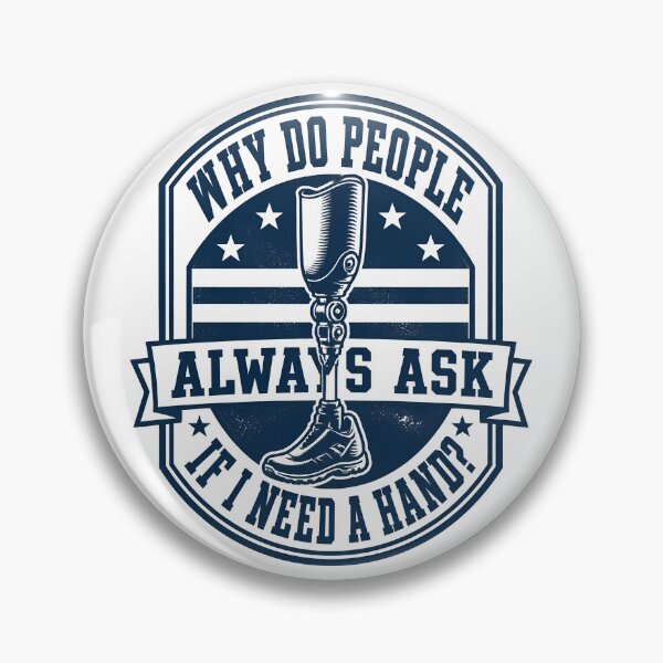 Item preview, Why Do People Ask If I Need A Hand Funny Leg Amputee Gear designed and sold by DynamicDesign.