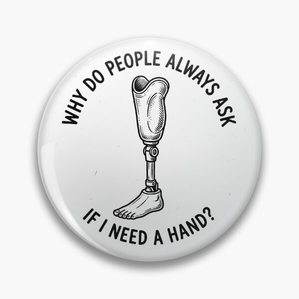 Item preview, Why Do People Ask If I Need A Hand Funny Leg Amputee Gear designed and sold by DynamicDesign.